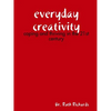 Everyday Creativity: Coping and Thriving in the 21st Century - Paperback