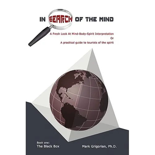 In Search Of The Mind: A Fresh Look At Mind-Body-Spirit Interpretation - Paperback