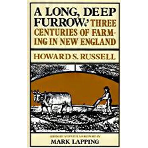 A Long, Deep Furrow: Three Centuries of Farming in New England - Paperback
