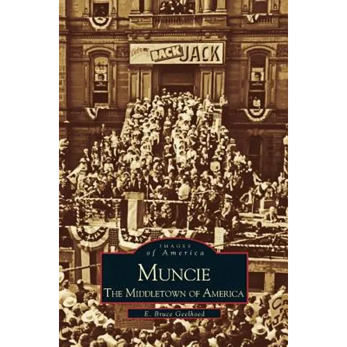 Muncie: America's Middletown - Hardcover