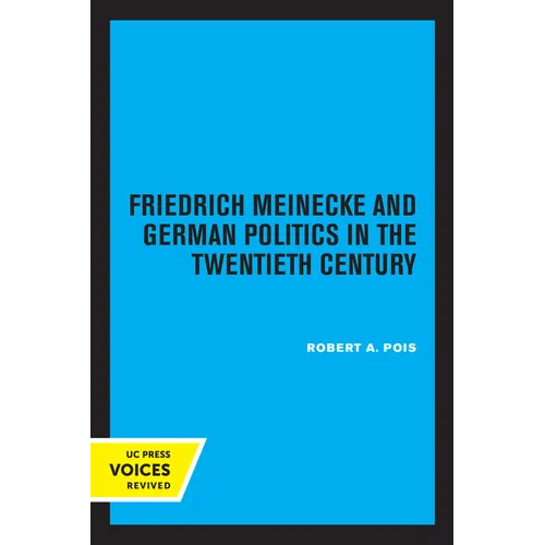 Friedrich Meinecke and German Politics in the Twentieth Century - Paperback