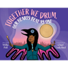Together We Drum, Our Hearts Beat as One - Hardcover