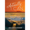 Actually, I Can: Inspiration, Empowerment & Leadership - Paperback