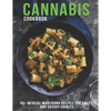 Cannabis Cookbook: 60+ Medical Marijuana Recipes for Sweet And Savory Edibles - Paperback