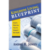Kingdom Living Blueprint: God's Plan for You to Impact the Earth - Paperback