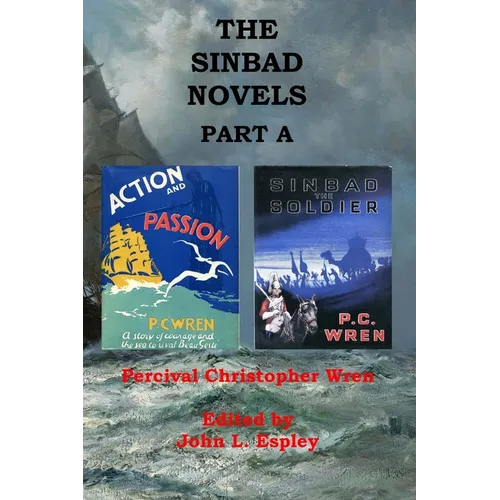 The Sinbad Novels Part A: Action and Passion & Sinbad the Soldier - Paperback
