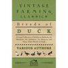 Breeds of Duck - A Large Collection of Articles on Mallards, the Mandarin, the Aylesbury, the Muscovy and Many Other Breeds of Duck - Paperback