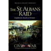 The St. Albans Raid: Confederate Attack on Vermont - Paperback