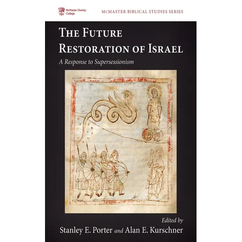 The Future Restoration of Israel: A Response to Supersessionism - Paperback
