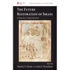 The Future Restoration of Israel: A Response to Supersessionism - Paperback
