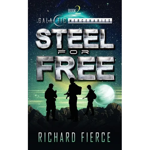 Steel for Free: A Female Lead Space Opera - Paperback