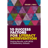 10 Success Factors for Literacy Intervention: Getting Results with Mtss in Elementary Schools - Paperback