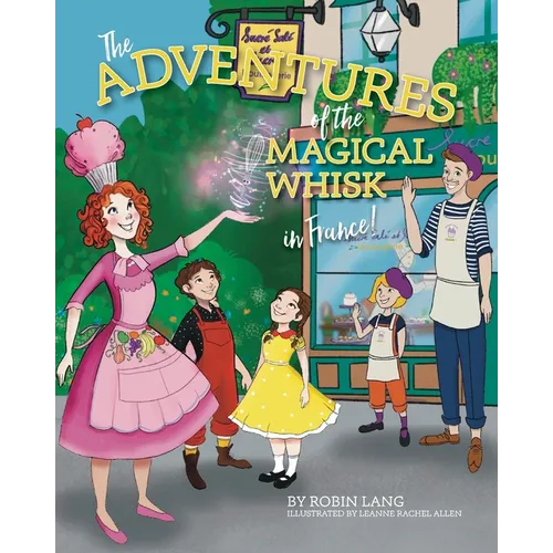 The Adventures of the Magical Whisk in France - Paperback