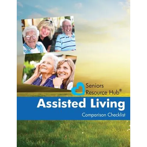 Assisted Living Comparison Checklist: A Tool for Use When Making an Assisted Living Decision - Paperback