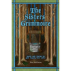 The Sisters Grimmoire: Spells and Charms for Your Happily Ever After - Paperback