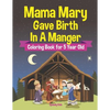 Mama Mary Gave Birth In A Manger - Coloring Book for 5 Year Old - Paperback