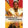 Creolization as Cultural Creativity - Paperback