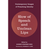 Slow of Speech and Unclean Lips - Paperback