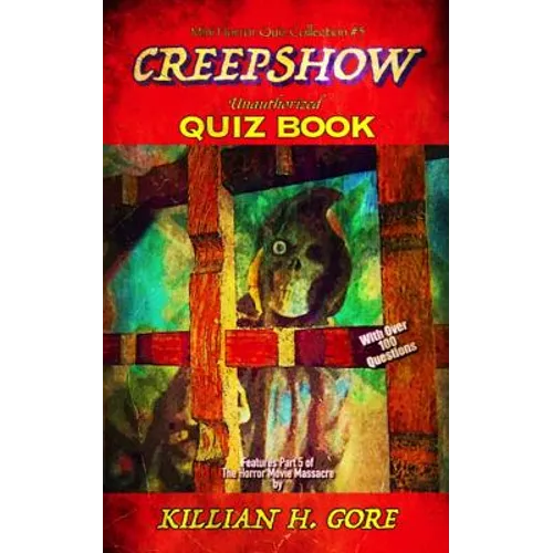 Creepshow Unauthorized Quiz Book: Mini Horror Quiz Collection #5 - Paperback