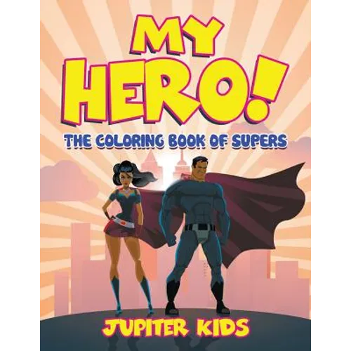 My Hero! (The Coloring Book of Supers) - Paperback