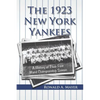 The 1923 New York Yankees: A History of Their First World Championship Season - Paperback
