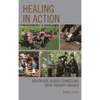 Healing in Action: Adventure-Based Counseling with Therapy Groups - Hardcover