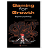 Gaming for Growth: A new Meta for Unlocking the Human Potential in Esport - Paperback