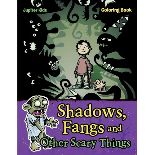 Shadows, Fangs and Other Scary Things Coloring Book - Paperback