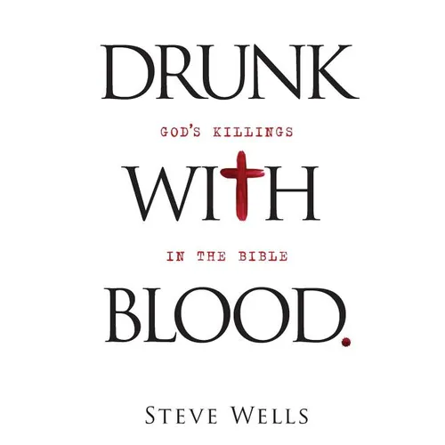 Drunk with Blood: God's Killings in the Bible - Paperback