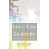 Ethics Lost in Modernity: Reflections on Wittgenstein and Bioethics - Hardcover