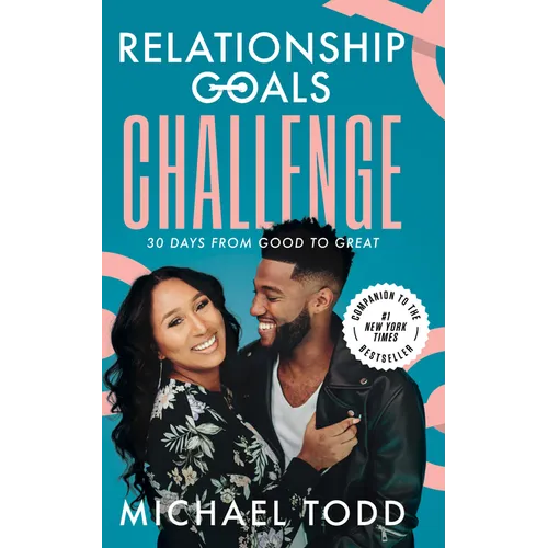 Relationship Goals Challenge: Thirty Days from Good to Great - Hardcover