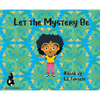 Let the Mystery Be - Hardcover