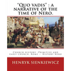 "Quo vadis": a narrative of the time of Nero. By: Henryk Sienkiewicz: translated from the polish By: Jeremiah Curtin (1835-1906). C - Paperback