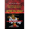 After The Cross: One Of The Best Christian Inspirational Books Of Our Time - Paperback