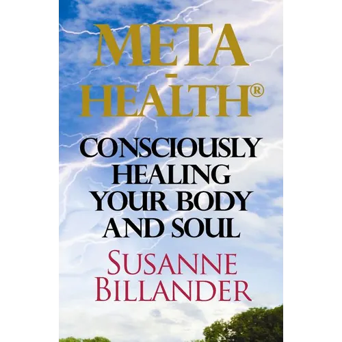 META-Health Consciously Healing Body and Soul - Paperback