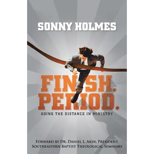 Finish. Period.: Going the Distance in Ministry - Paperback