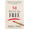 No Will Set You Free: Learn to Say No, Set Boundaries, Stop People Pleasing, and Live a Fuller Life (How an Organizational Approach to No Improves You - Hardcover