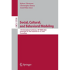 Social, Cultural, and Behavioral Modeling: 15th International Conference, Sbp-Brims 2022, Pittsburgh, Pa, Usa, September 20-23, 2022, Proceedings - Paperback