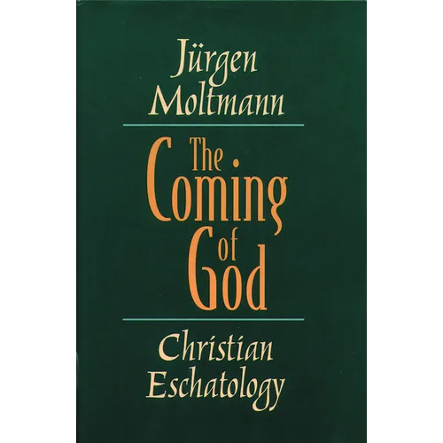The Coming of God: Christian Eschatology - Paperback