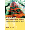 Democracy and Other Neoliberal Fantasies: Communicative Capitalism and Left Politics - Paperback