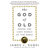 The God of Old: Inside the Lost World of the Bible - Paperback