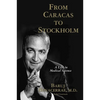 From Caracas to Stockholm: A Life in Medical Science - Hardcover