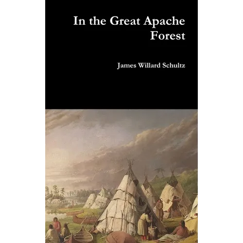 In the Great Apache Forest - Hardcover