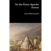 In the Great Apache Forest - Hardcover