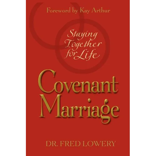 Covenant Marriage: Staying Together for Life - Paperback