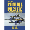 From the Prairie to the Pacific: A Blue Angel's Journey - Hardcover