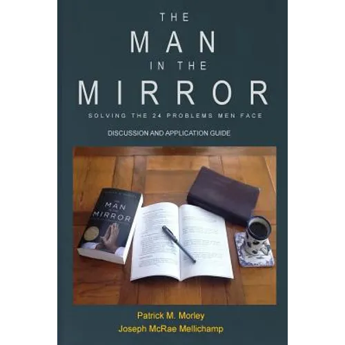 The Man in the Mirror: Discussion and Application Guide - Paperback