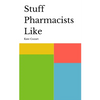Stuff Pharmacists Like - Paperback