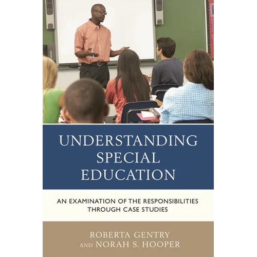 Understanding Special Education: An Examination of the Responsibilities Through Case Studies - Hardcover