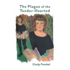 The Plague of the Tender-Hearted - Hardcover